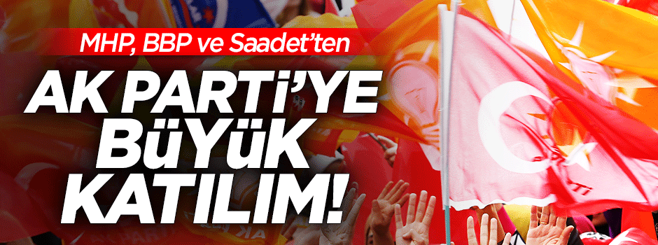 AK Parti'ye üç partiden büyük katılım!