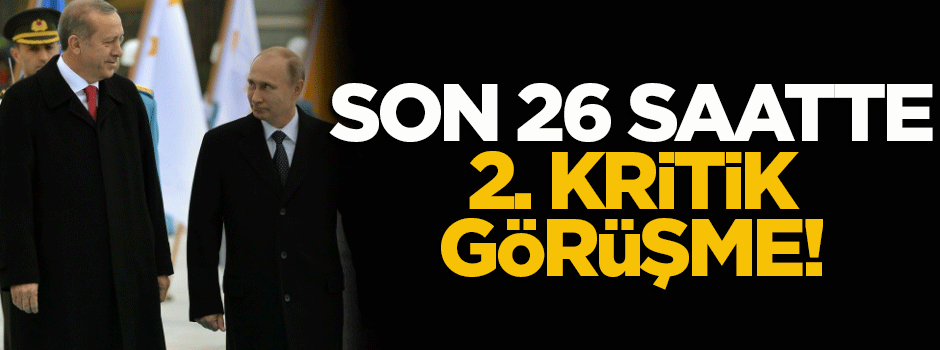 Erdoğan'la Putin 2 günde 2. kez görüştü