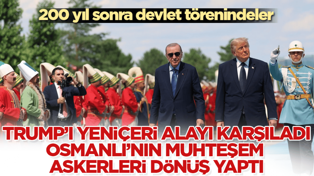 200 yıl sonra devlet törenindeler! Trump’ı Yeniçeri alayı karşıladı, Osmanlı’nın muhteşem askerleri dönüş yaptı