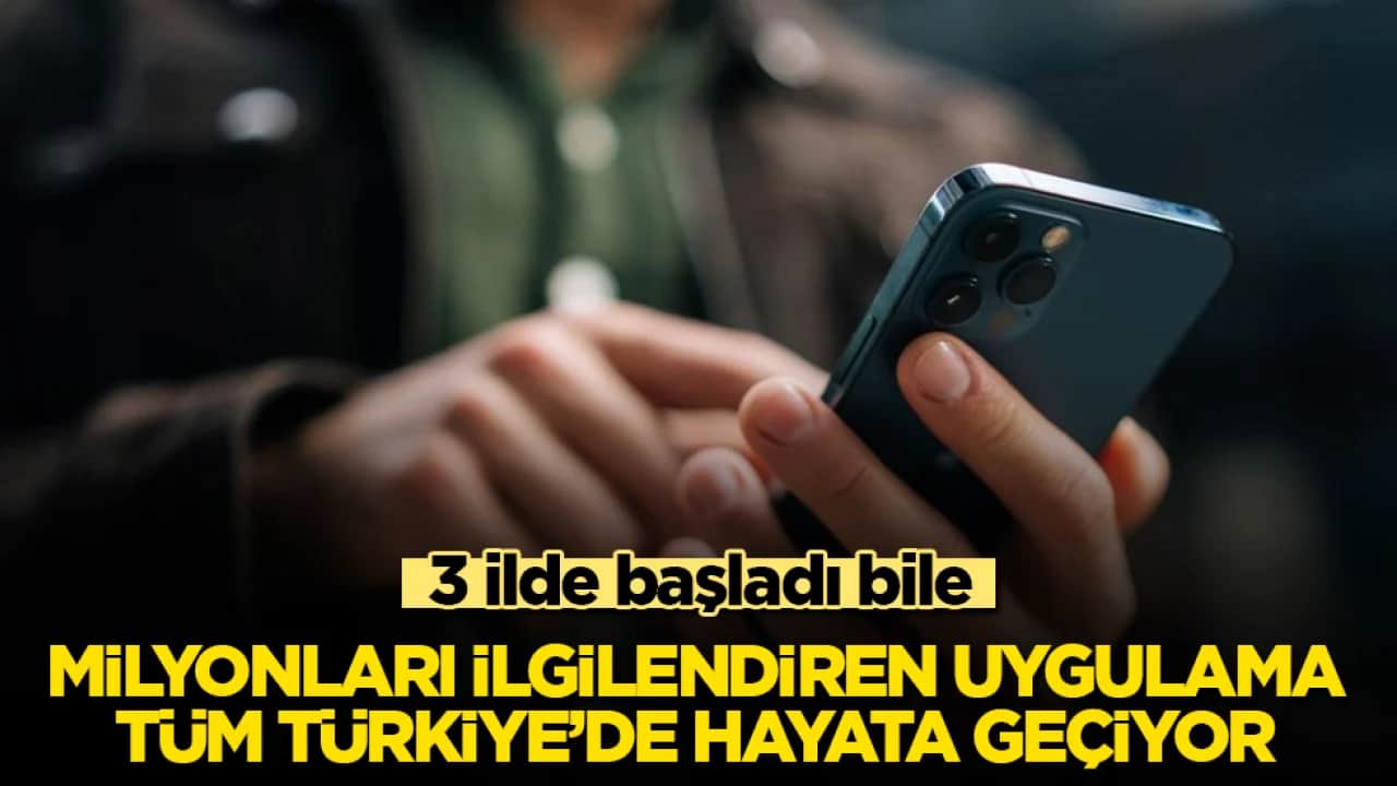 3 ilde başladı bile! Milyonları ilgilendiren uygulama tüm Türkiye’de hayata geçiyor 