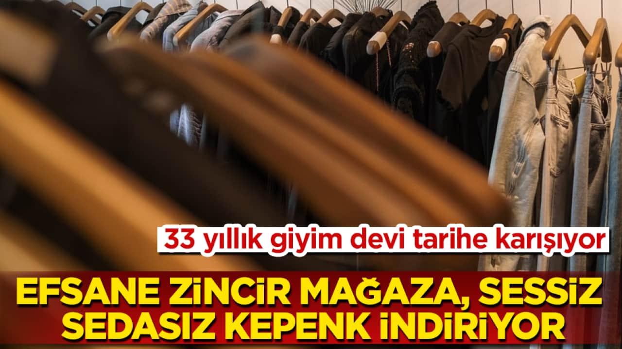 33 yıllık giyim devi tarihe karışıyor! Efsane zincir mağaza, sessiz sedasız kepenk indiriyor