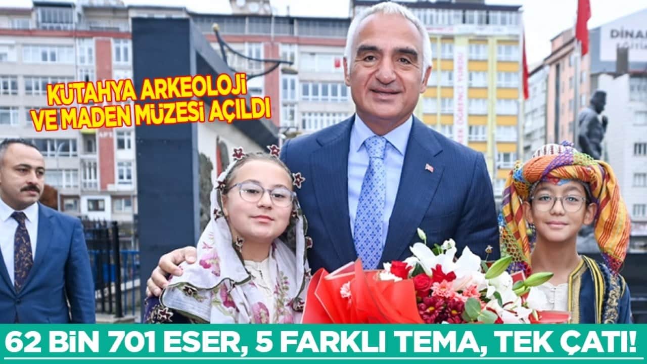62 bin 701 eser, 5 farklı tema, tek çatı... Kütahya Arkeoloji ve Maden müzesi açıldı