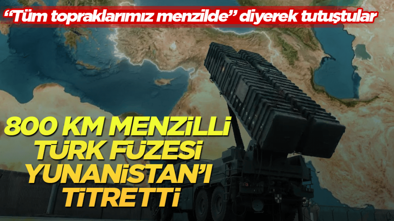 800 km menzilli Türk füzesi Yunanistan’ı titretti: "Tüm topraklarımız menzilde" diyerek tutuştular