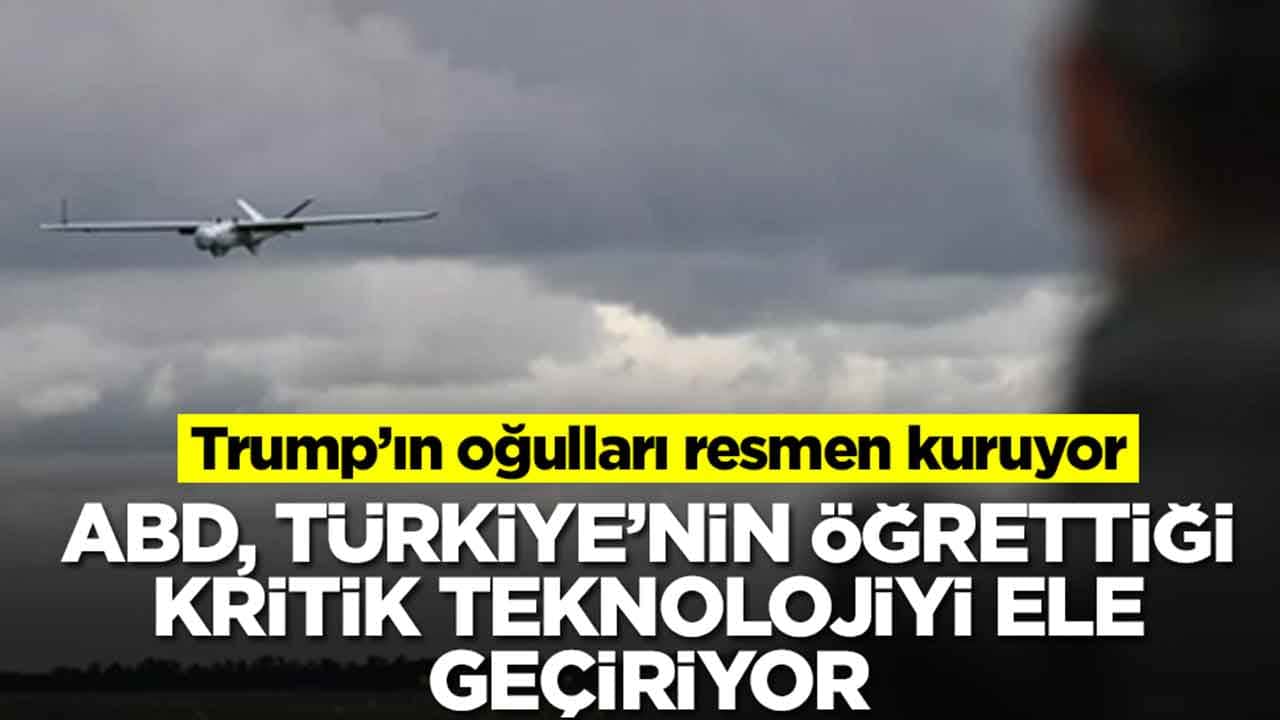 ABD, Türkiye'nin öğrettiği kritik teknolojiyi ele geçiriyor: Trump’ın oğulları resmen kuruyor