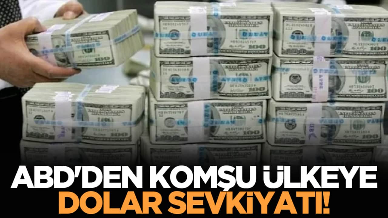 ABD'den komşu ülkeye dolar sevkiyatı!