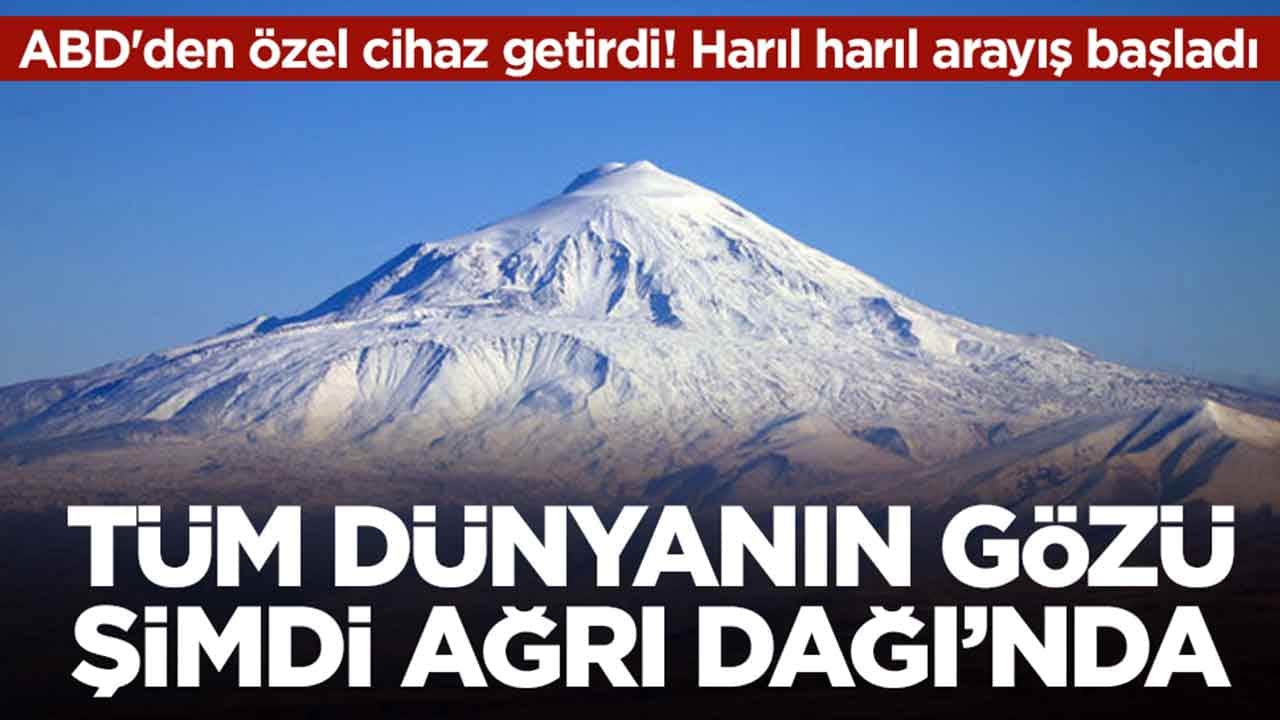 ABD'den özel cihaz getirdi! Harıl harıl arayış başladı: Tüm dünyanın gözü şimdi Ağrı Dağı'nda