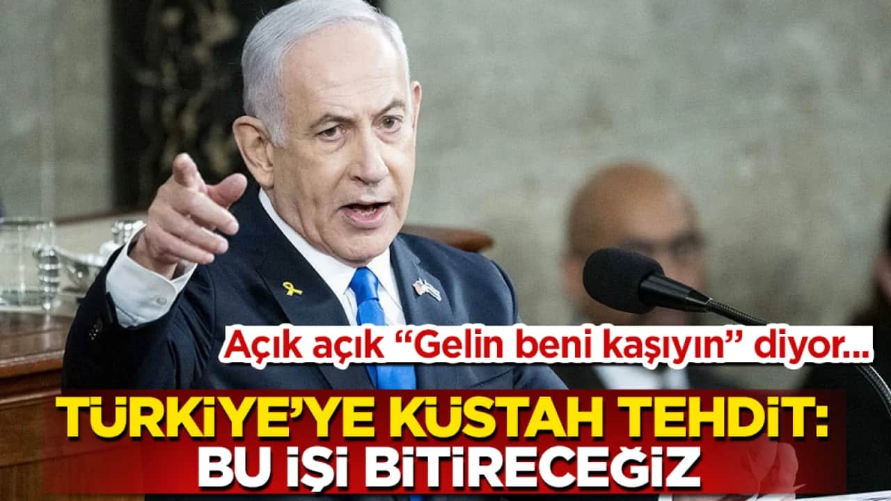 Açık açık "Gelin beni kaşıyın" diyor... Netanyahu’dan Türkiye’ye küstah tehdit: Bu işi bitireceğiz