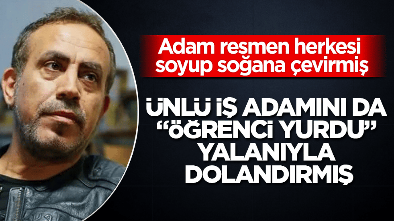 Adam resmen herkesi soyup soğana çevirmiş! Haluk Levent, ünlü iş adamını da "öğrenci yurdu" yalanıyla dolandırmış