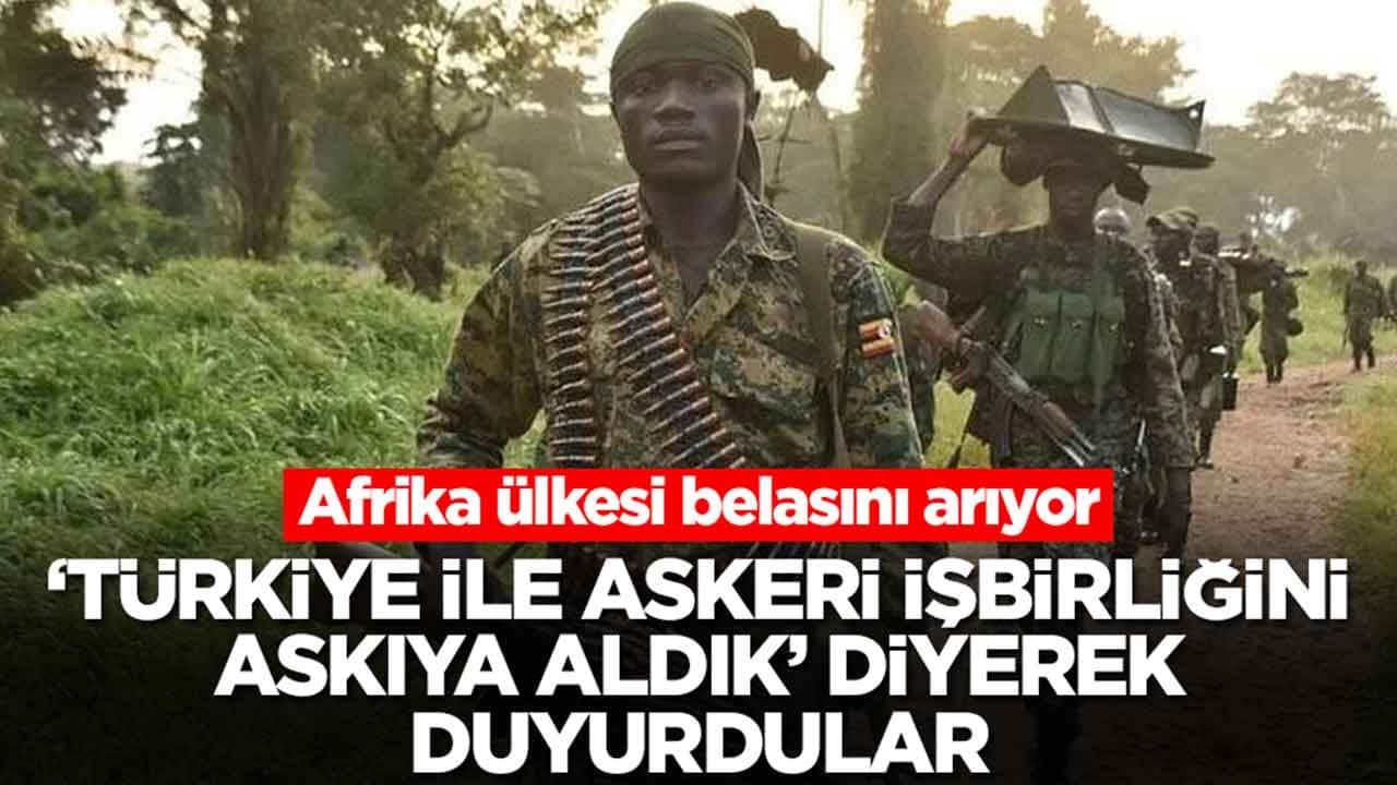 Afrika ülkesi belasını arıyor: 'Türkiye ile askeri işbirliğini askıya aldık' diyerek duyurdular