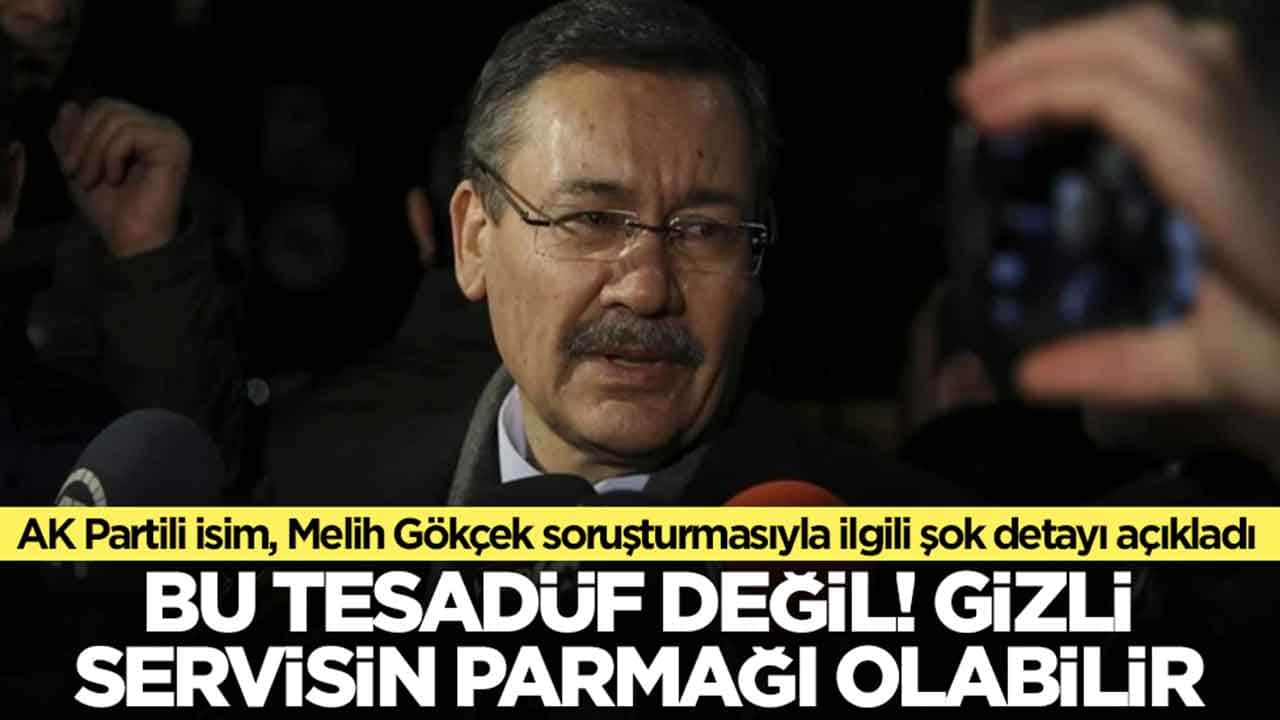 AK Partili isim, Melih Gökçek soruşturmasıyla ilgili şok detayı açıkladı: Bu tesadüf değil, gizli servisin parmağı olabilir
