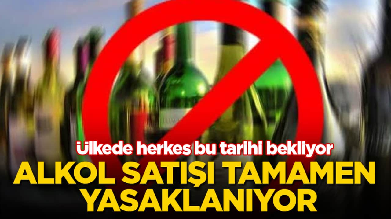Alkol satışı tamamen yasaklanıyor! Ülkede herkes bu tarihi bekliyor