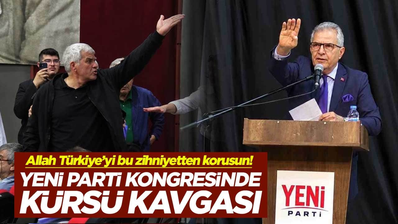 Allah Türkiye’yi bu zihniyetten korusun! Yeni Parti kongresinde kürsü kavgası