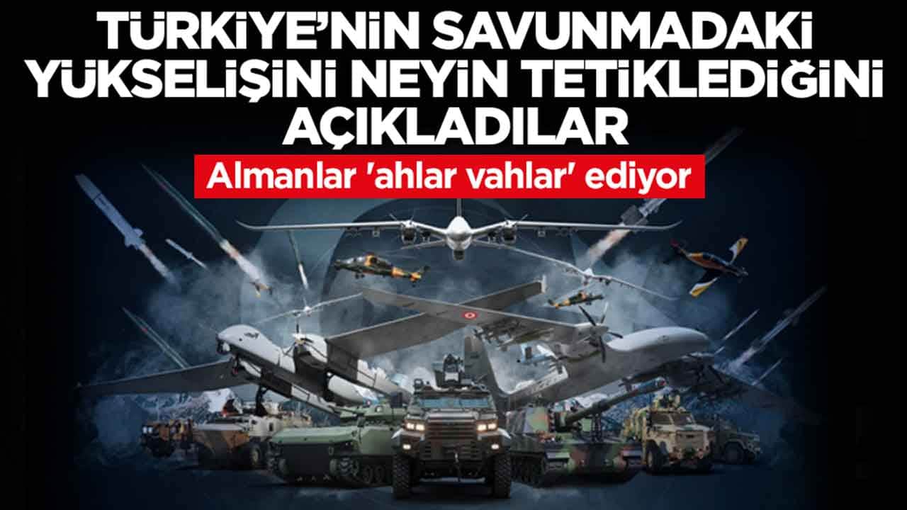 Almanlar 'ahlar vahlar' ediyor: Türkiye'nin savunma sanayindeki yükselişini neyin tetiklediğini açıkladılar