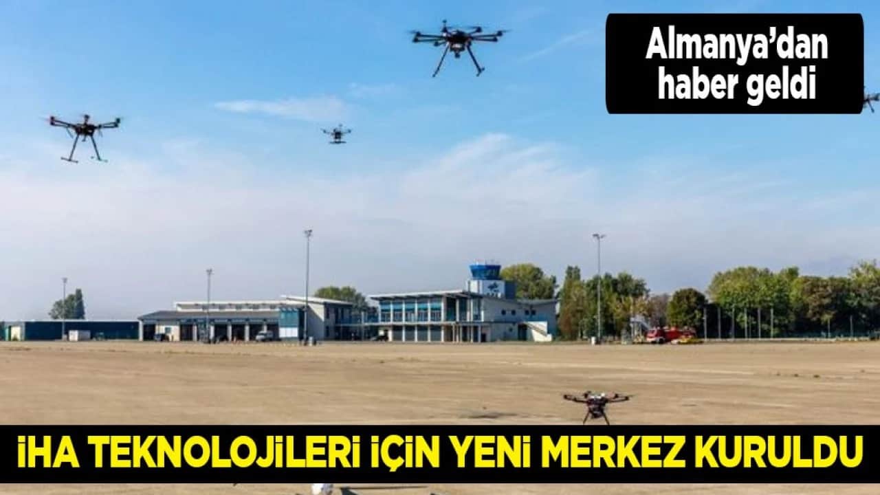 Almanya’da insansız hava araçları (İHA) teknolojileri için yeni merkez kuruldu
