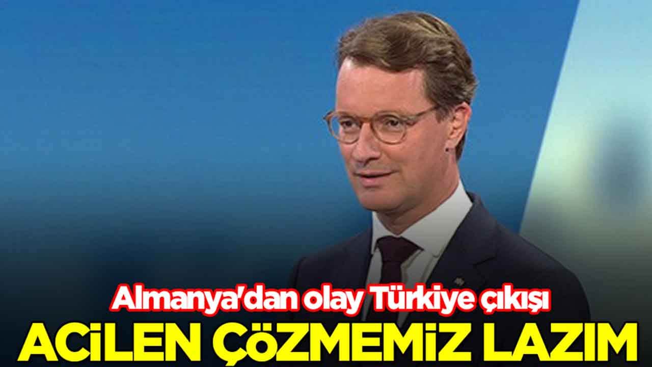 Almanya'dan olay Türkiye çıkışı: Acilen çözmemiz lazım