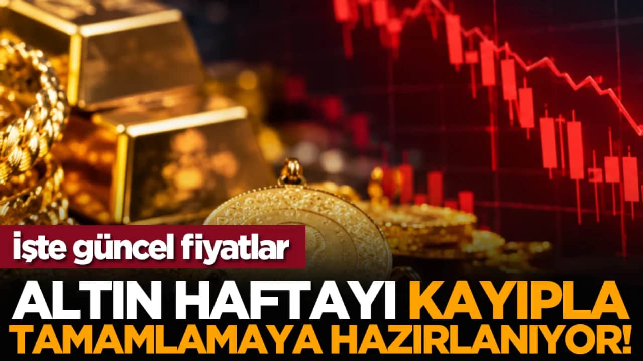Altın haftayı kayıpla tamamlamaya hazırlanıyor! İşte güncel fiyatlar