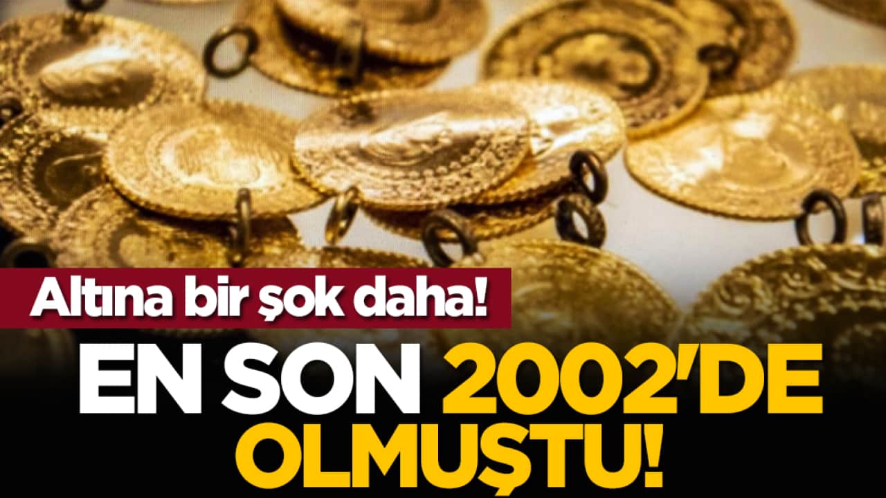 Altına bir şok daha! En son 2002'de olmuştu!