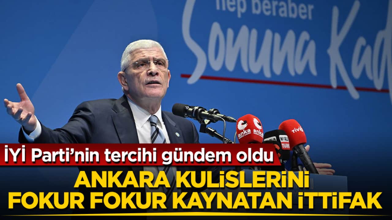 Ankara kulislerini fokur fokur kaynatan ittifak! İYİ Parti’nin tercihi gündem oldu