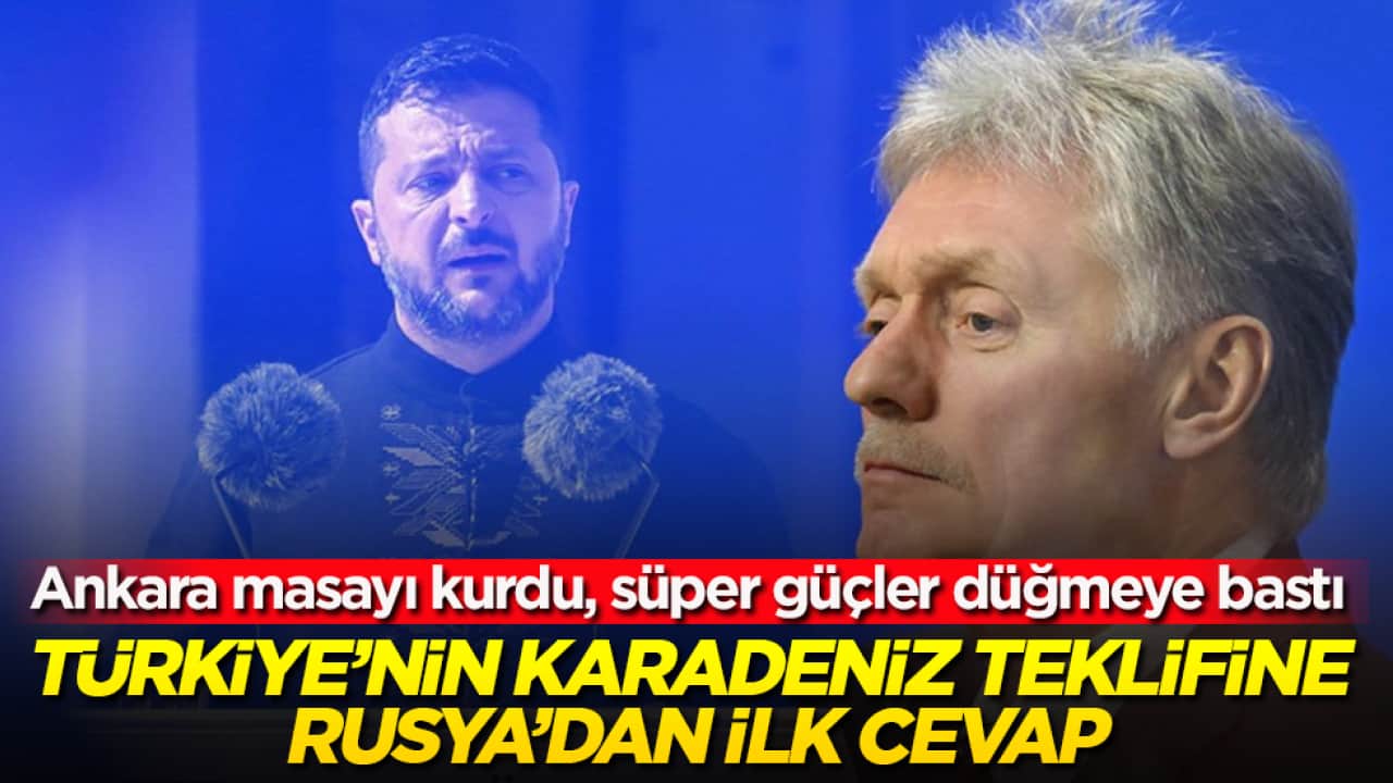 Ankara masayı kurdu, süper güçler düğmeye bastı! Türkiye’nin Karadeniz teklifine Rusya’dan ilk cevap