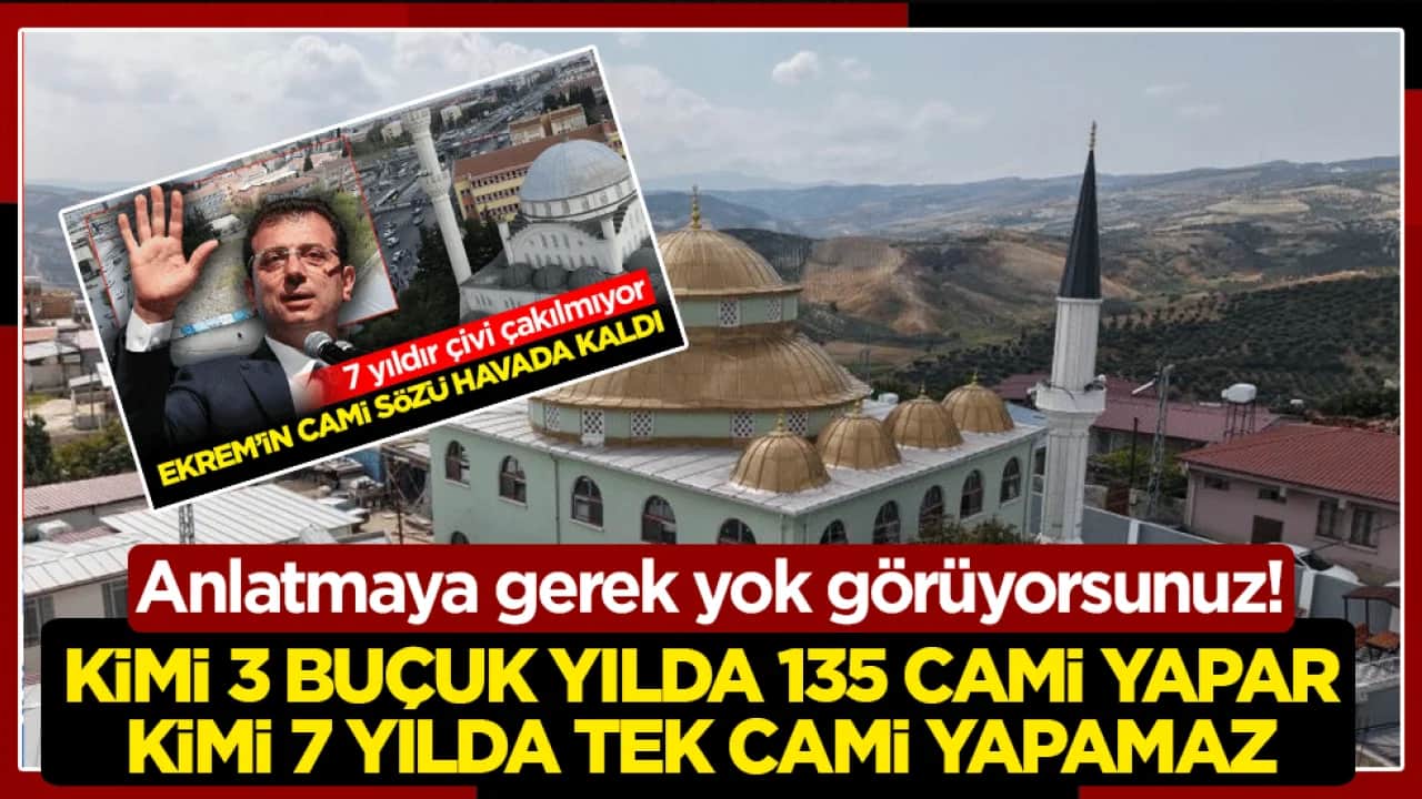 Anlatmaya gerek yok görüyorsunuz! Kimi 3 buçuk yılda 135 cami yapar! Kimi 7 yılda tek cami yapamaz