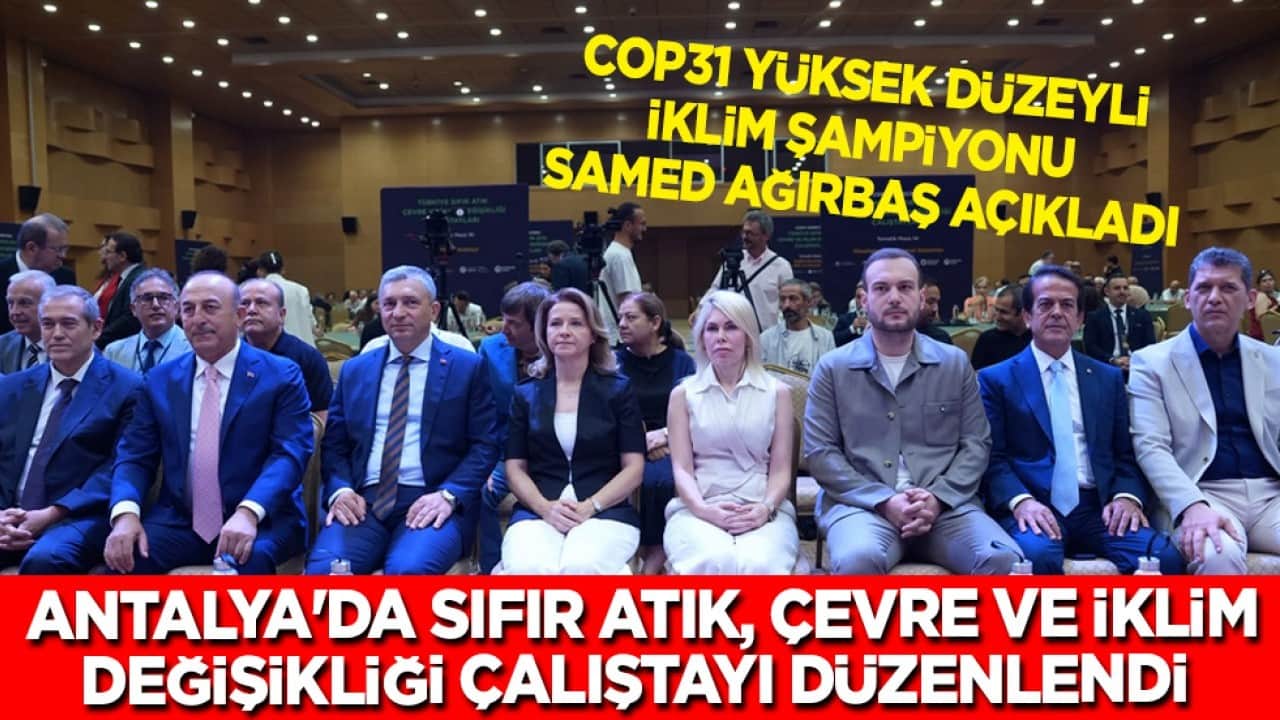 Antalya'da sıfır atık, çevre ve iklim değişikliği çalıştayı düzenlendi
