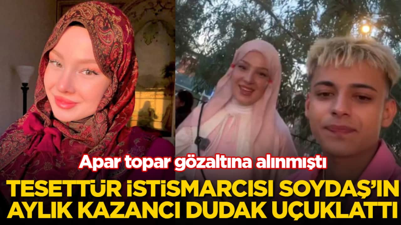 Apar topar gözaltına alınmıştı! Tesettür istismarcısı Fatma Soydaş’ın aylık kazancı dudak uçuklattı