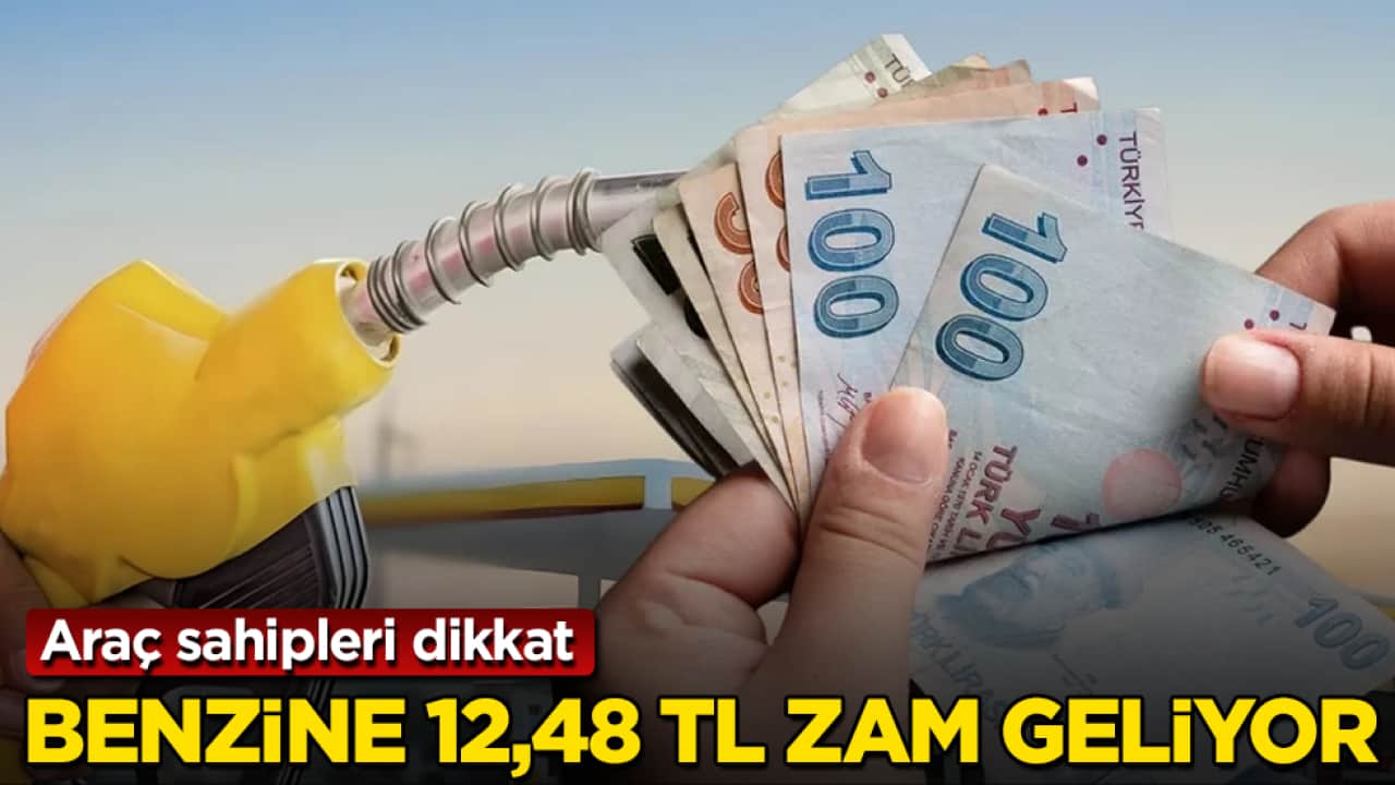 Araç sahipleri dikkat! Benzine 12,48 TL zam geliyor