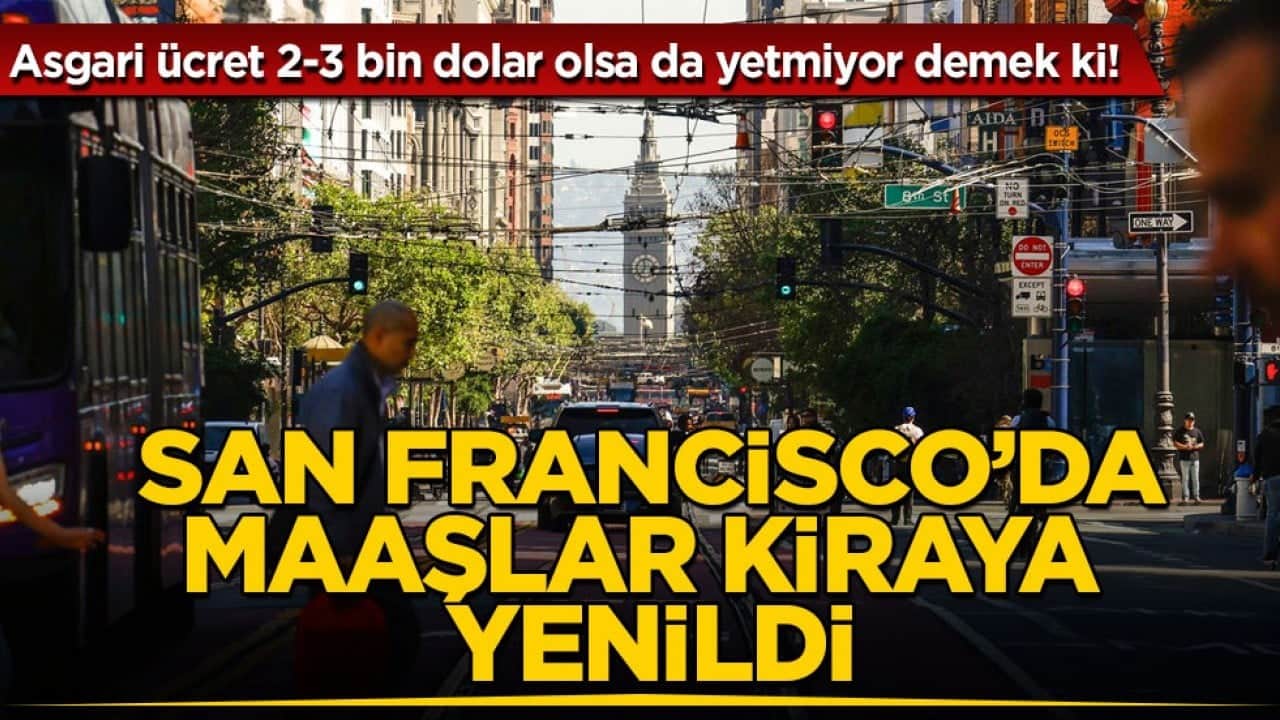 Asgari ücret 2-3 bin dolar olsa da yetmiyor demek ki! San Francisco’da maaşlar kiraya yenildi
