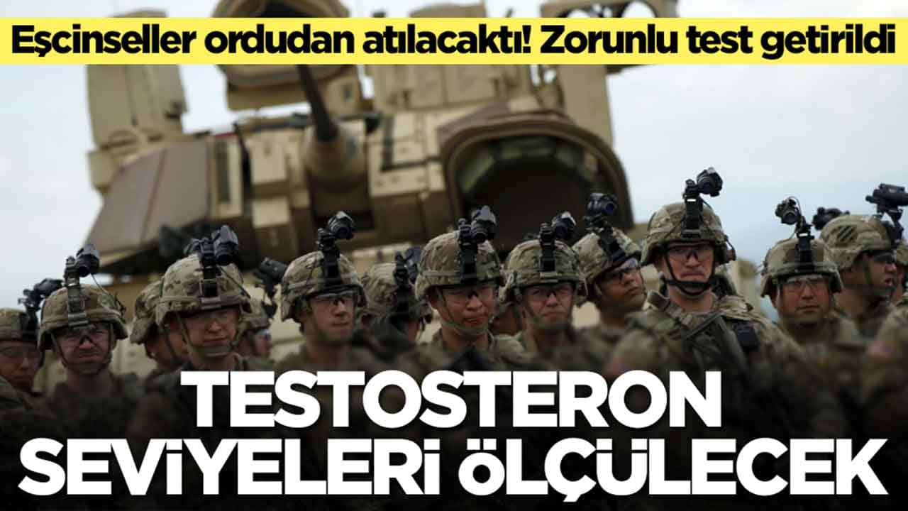Askerlere zorunlu test getirildi: Erkeklik durumları ölçülecek