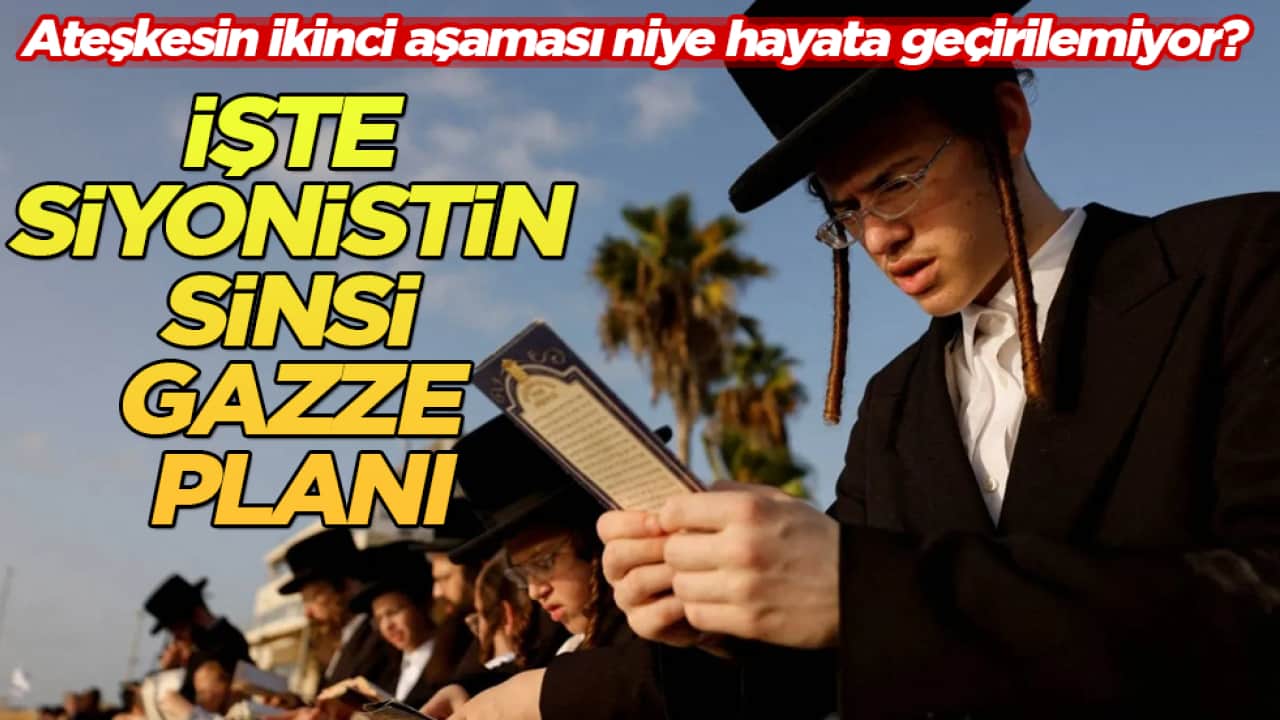 Ateşkesin ikinci aşaması niye hayata geçirilemiyor? İşte Siyonistin sinsi Gazze planı