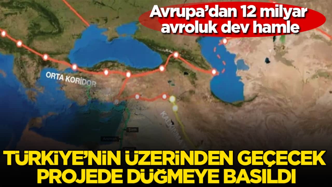 Avrupa’dan 12 milyar avroluk dev hamle: Türkiye’nin üzerinden geçecek projede düğmeye basıldı