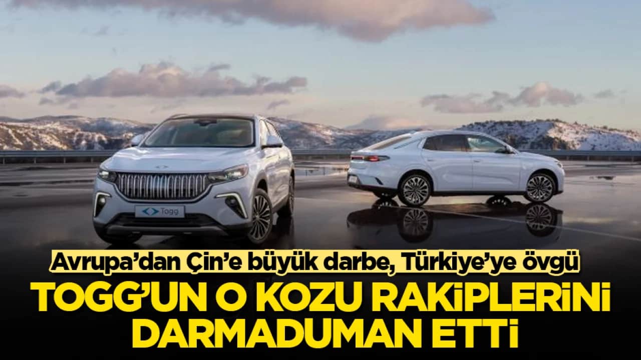 Avrupa’dan Çin’e büyük darbe, Türkiye’ye övgü! Togg’un o kozu rakiplerini darmaduman etti