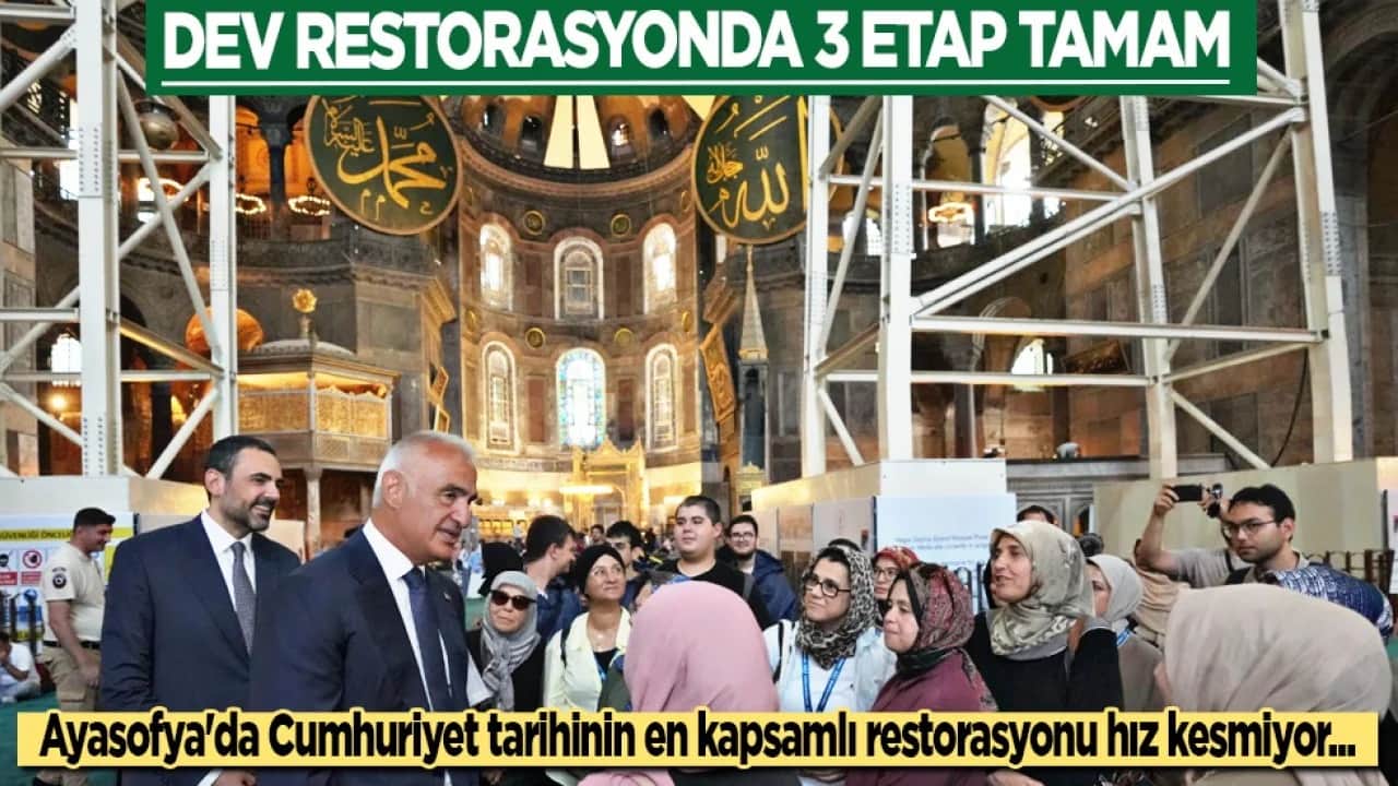 Ayasofya'da Cumhuriyet tarihinin en kapsamlı restorasyonu hız kesmiyor: Dev restorasyonda 3 etap tamam