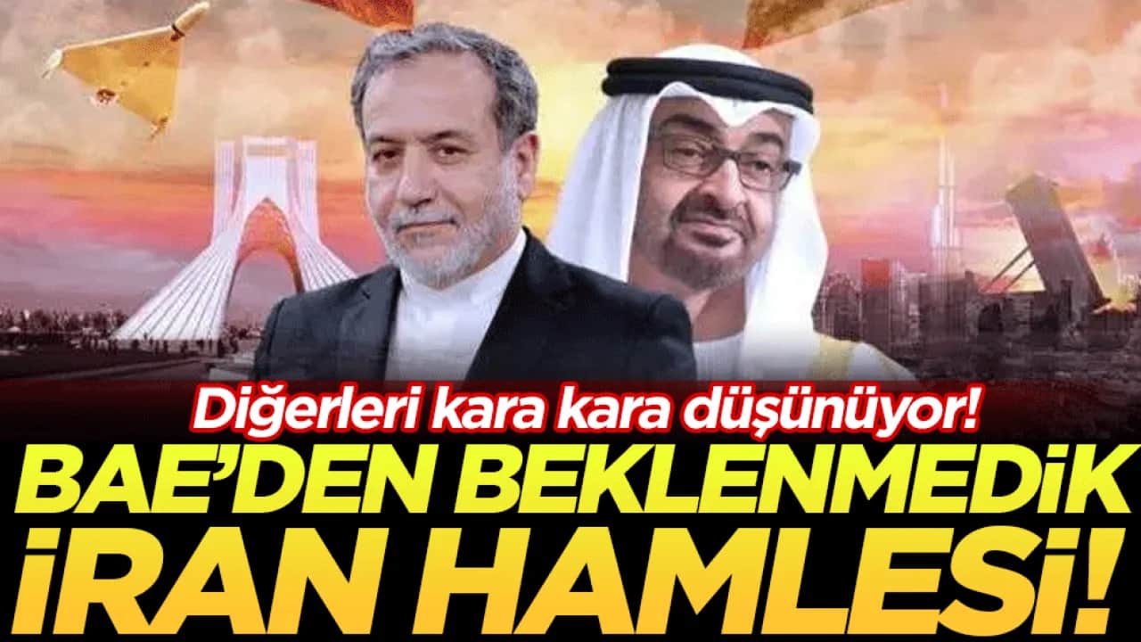 BAE'den beklenmedik İran hamlesi: Diğerleri kara kara düşünüyor!