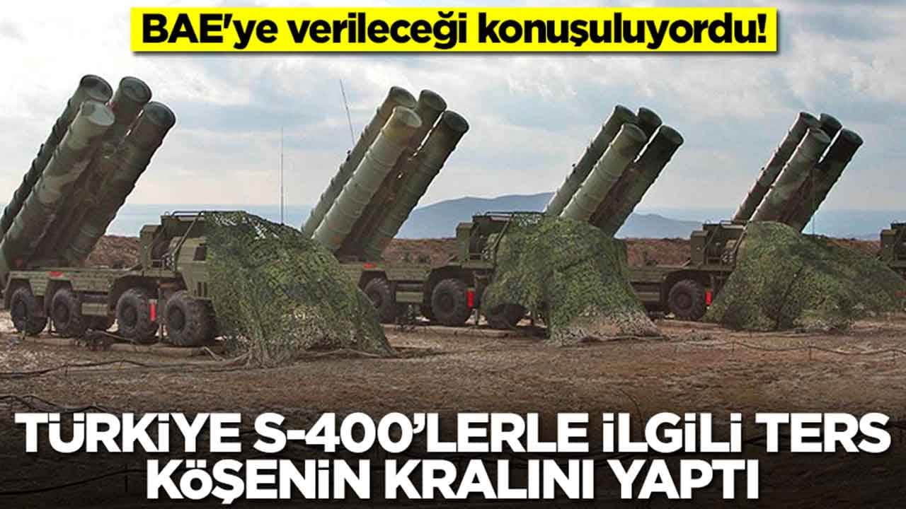 BAE'ye verileceği konuşuluyordu: Türkiye S-400'lerle ilgili ters köşenin kralını yaptı
