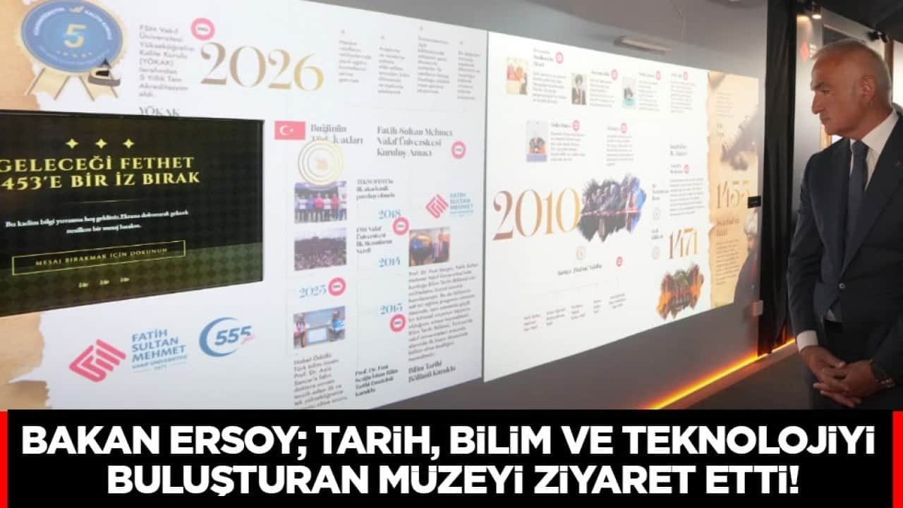 Bakan Ersoy; Tarih, Bilim ve Teknolojiyi buluşturan müzeyi ziyaret etti...