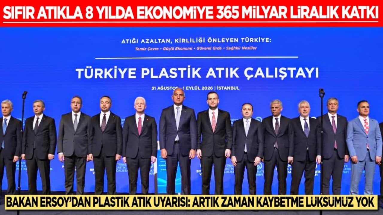 Bakan Ersoy'dan plastik atık uyarısı: Artık zaman kaybetme lüksümüz yok!