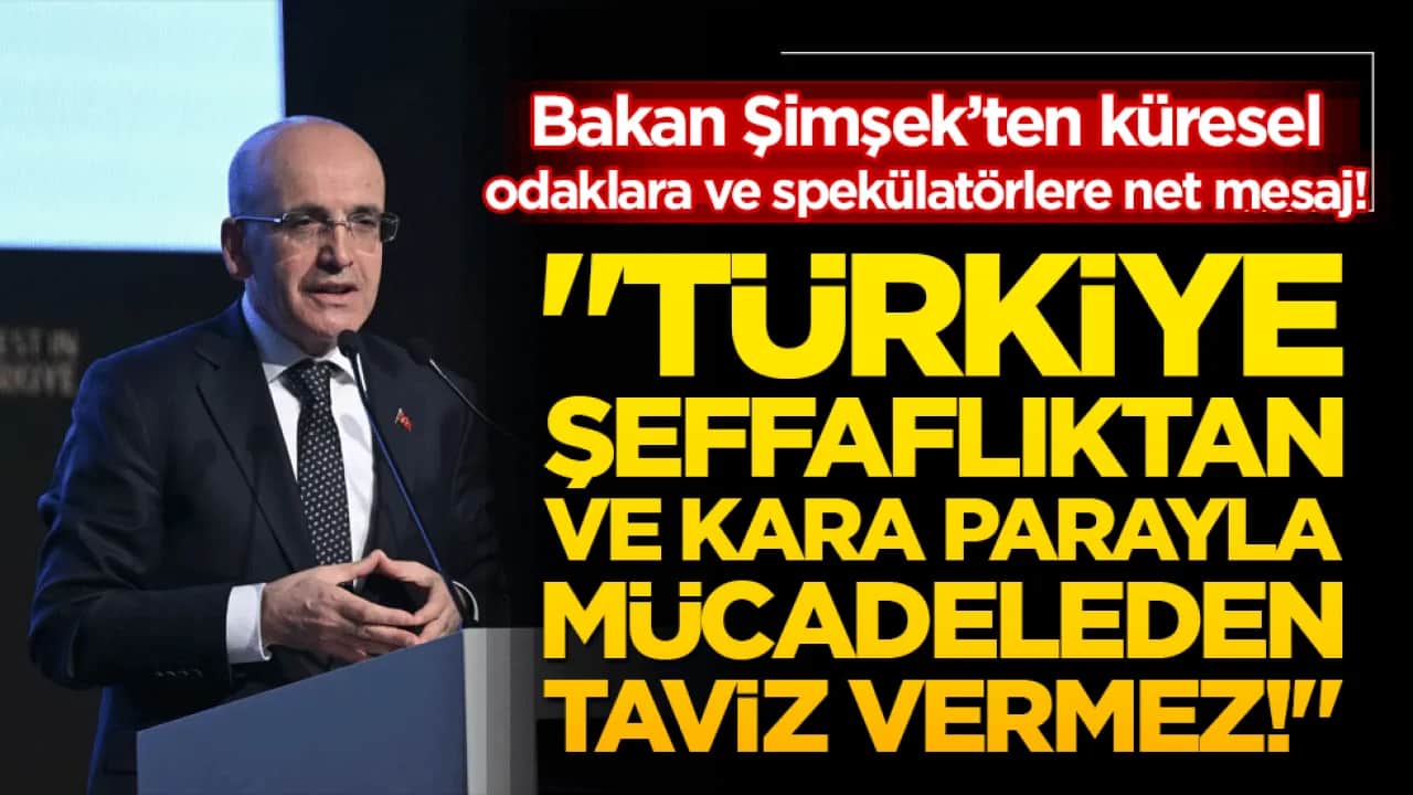 Bakan Şimşek’ten küresel odaklara ve spekülatörlere net mesaj! 