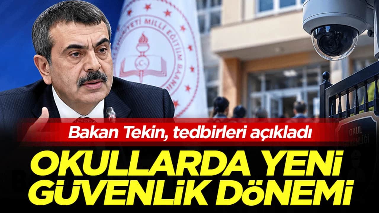 Bakan Tekin, tedbirleri açıkladı: Okullarda yeni güvenlik dönemi
