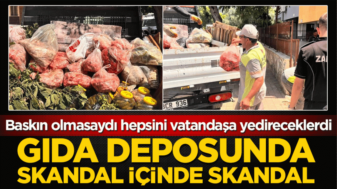 Baskın olmasaydı hepsini vatandaşa yedireceklerdi: Gıda deposunda skandal içinde skandal