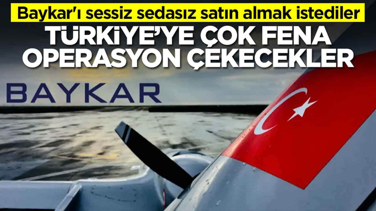 Baykar'ı sessiz sedasız satın almak istediler: Türkiye'ye fena operasyon çekecekler