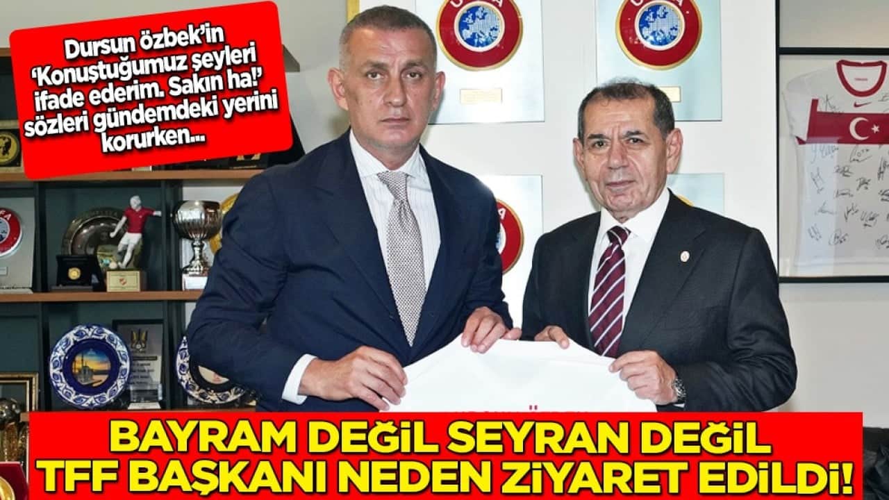 Bayram değil, seyran değil TFF Başkanı İbrahim Hacıosmanoğlu neden ziyaret edildi? Geçmiş yıllardaki husumet hâlâ konuşulurken...