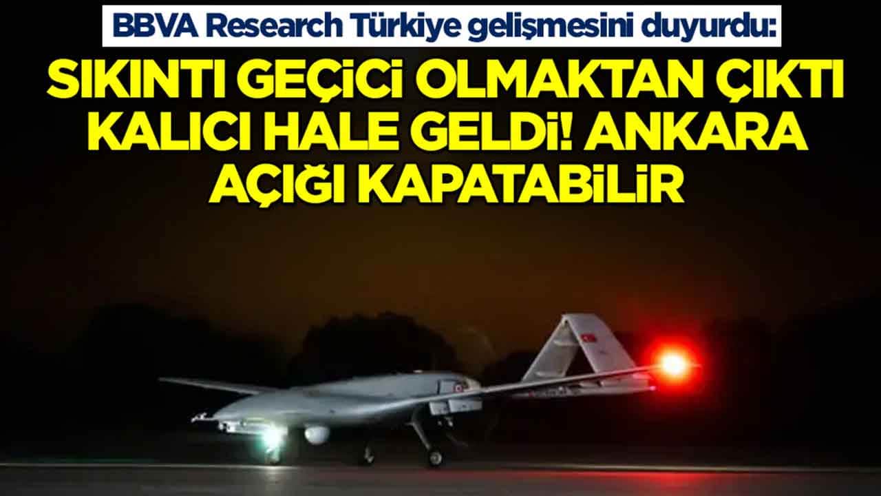 BBVA Research Türkiye gelişmesini duyurdu: Sıkıntı geçici olmaktan çıkıp kalıcı hale geldi, Ankara açığı kapatabilir