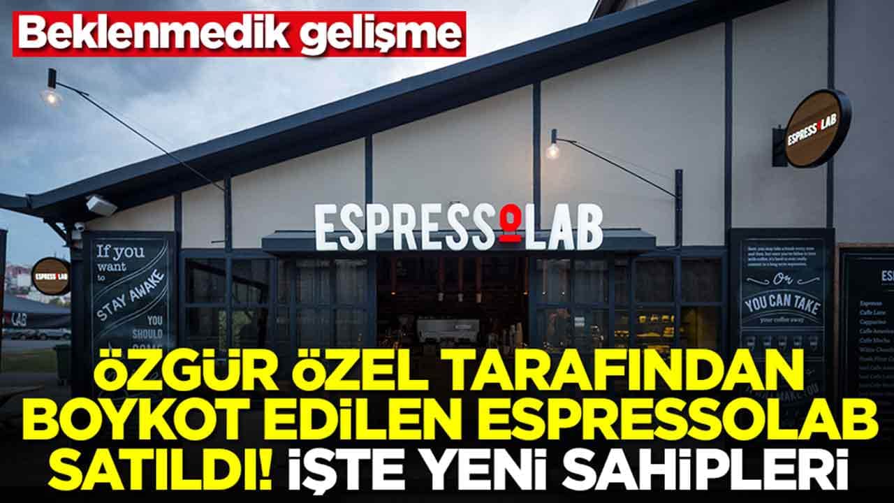 Beklenmedik gelişme: Özgür Özel tarafından boykot edilen Espressolab satıldı, yeni sahipleri herkesi şaşırtacak