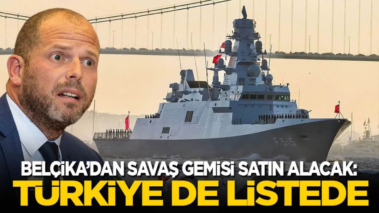 Belçika savaş gemisi satın alacak: Türkiye de listede...
