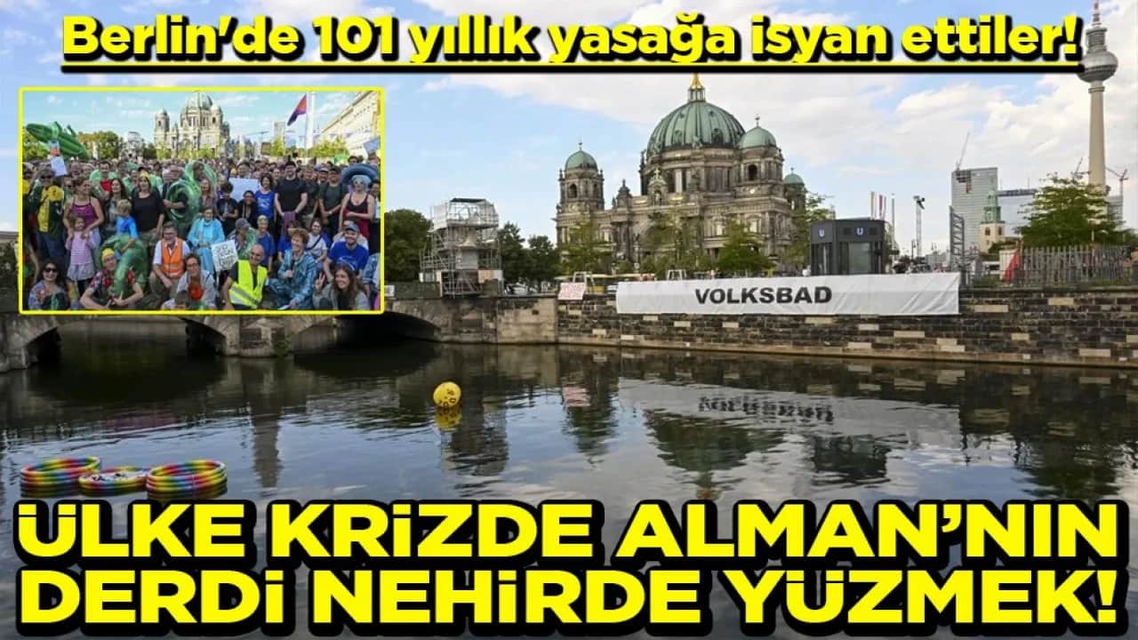 Berlin'de 101 yıllık yasağa isyan ettiler! Ülke krizde Alman’ın derdi nehirde yüzmek