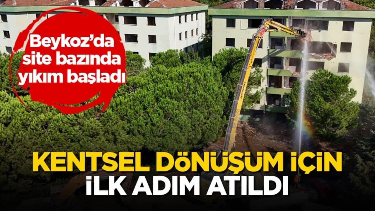 Beykoz’da site bazında yıkım başladı! Kentsel dönüşüm için ilk adım atıldı