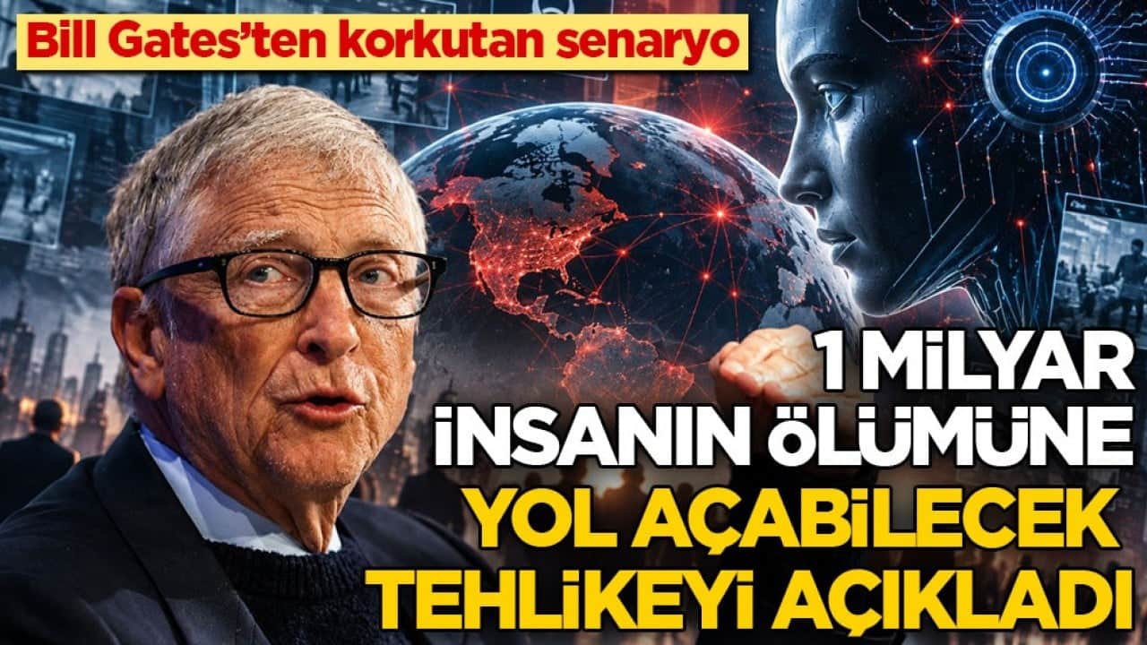 Bill Gates’ten korkutan senaryo! 1 milyar insanın ölümüne yol açabilecek tehlikeyi açıkladı
