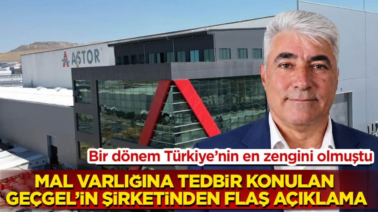 Bir dönem Türkiye’nin en zengini olmuştu! Mal varlığına tedbir konulan Feridun Geçgel’in şirketinden flaş açıklama