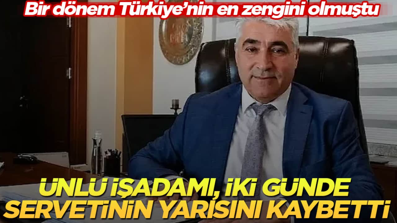 Bir dönem Türkiye’nin en zengini olmuştu! Ünlü işadamı, iki günde servetinin yarısını kaybetti